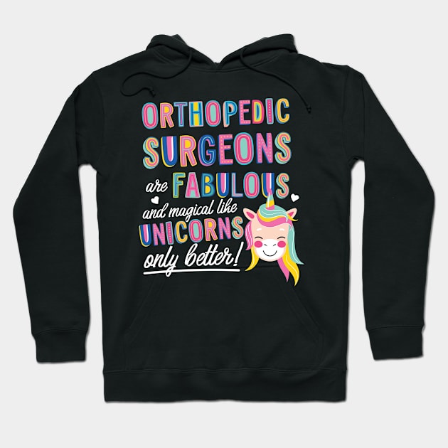 Orthopedic Surgeons are like Unicorns Gift Idea Hoodie by BetterManufaktur